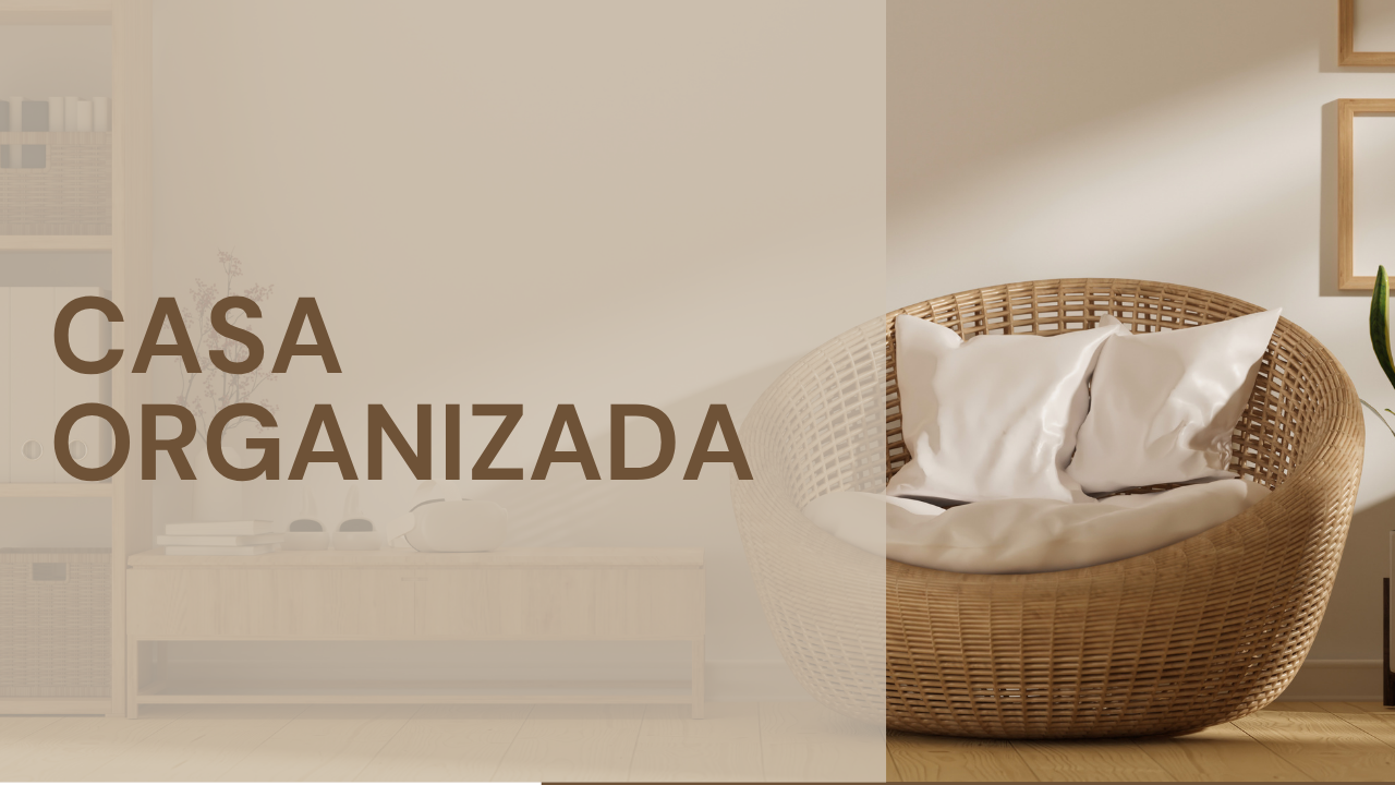 Como organizar a casa sem complicação: 20 dicas para facilitar sua rotina